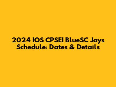 2024 IOS CPSEI BlueSC Jays Schedule: Dates & Details