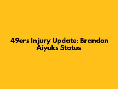 49ers Injury Update: Brandon Aiyuk's Status