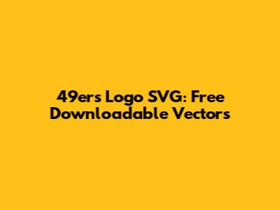 49ers Logo SVG: Free Downloadable Vectors