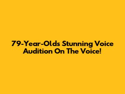 79-Year-Old's Stunning Voice Audition On The Voice!