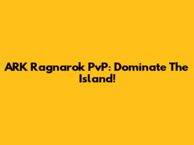ARK Ragnarok PvP: Dominate The Island!