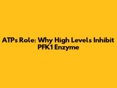 ATP's Role: Why High Levels Inhibit PFK1 Enzyme