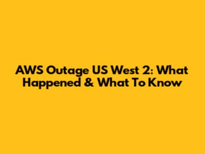 AWS Outage US West 2: What Happened & What To Know