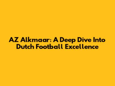 AZ Alkmaar: A Deep Dive Into Dutch Football Excellence