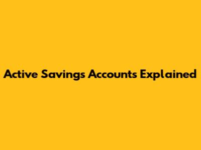 Active Savings Accounts Explained