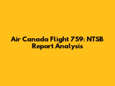 Air Canada Flight 759: NTSB Report Analysis