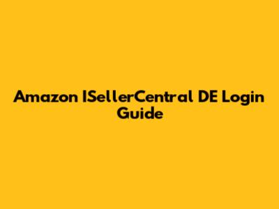 Amazon ISellerCentral DE Login Guide