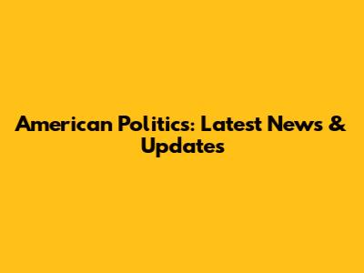 American Politics: Latest News & Updates