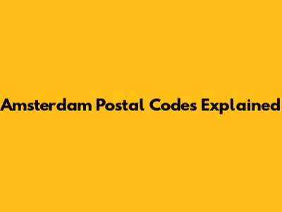 Amsterdam Postal Codes Explained