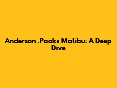 Anderson .Paak's Malibu: A Deep Dive