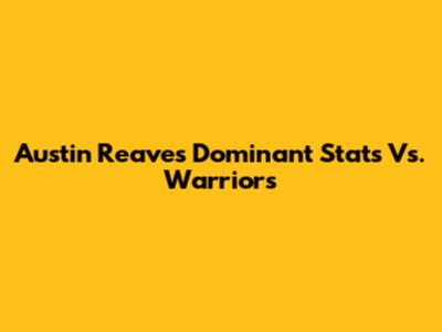 Austin Reaves' Dominant Stats Vs. Warriors