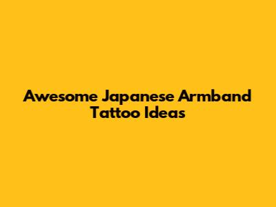 Awesome Japanese Armband Tattoo Ideas