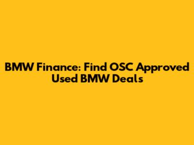 BMW Finance: Find OSC Approved Used BMW Deals