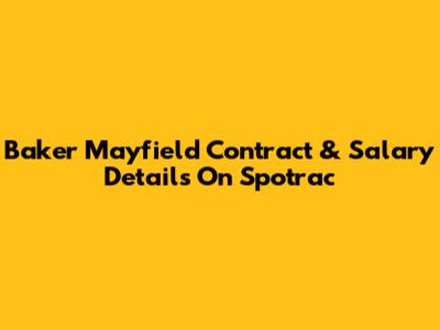 Baker Mayfield Contract & Salary Details On Spotrac