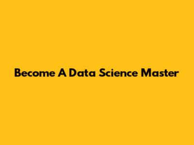 Become A Data Science Master