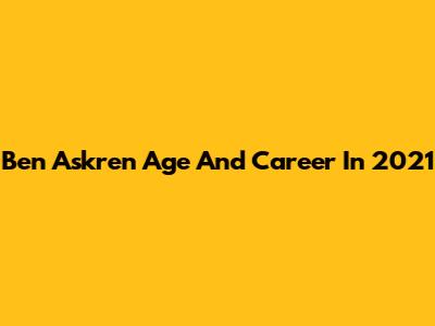 Ben Askren Age And Career In 2021
