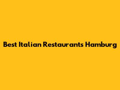 Best Italian Restaurants Hamburg