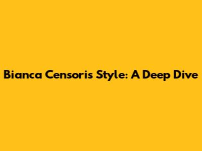 Bianca Censori's Style: A Deep Dive
