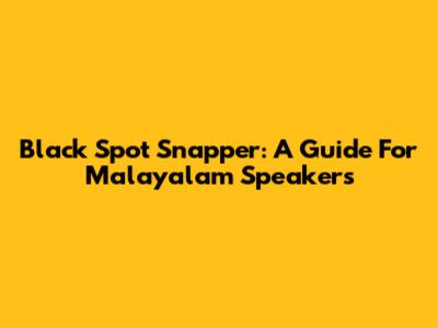 Black Spot Snapper: A Guide For Malayalam Speakers