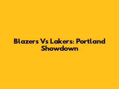 Blazers Vs Lakers: Portland Showdown