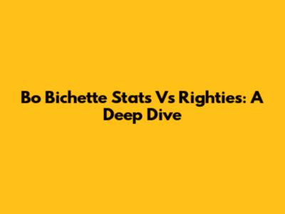 Bo Bichette Stats Vs Righties: A Deep Dive