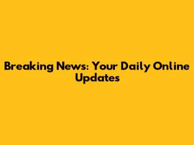 Breaking News: Your Daily Online Updates