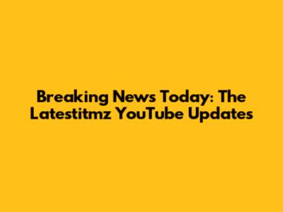 Breaking News Today: The Latestitmz YouTube Updates