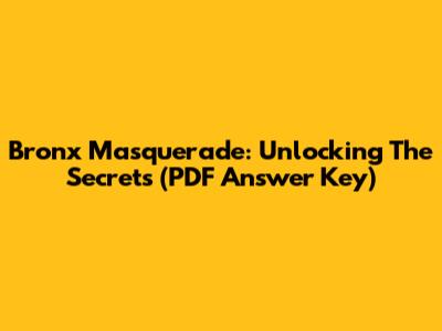Bronx Masquerade: Unlocking The Secrets (PDF Answer Key)