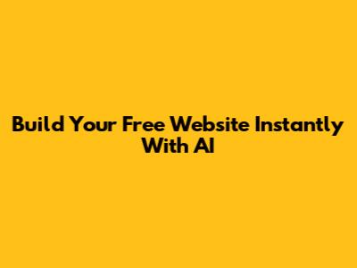 Build Your Free Website Instantly With AI
