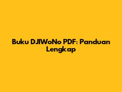 Buku DJIWoNo PDF: Panduan Lengkap