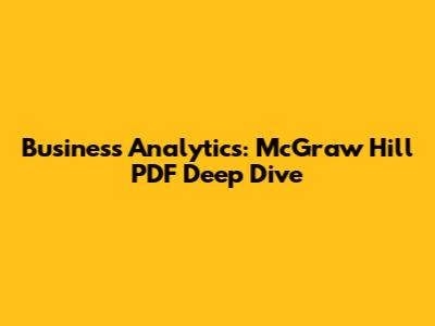 Business Analytics: McGraw Hill PDF Deep Dive