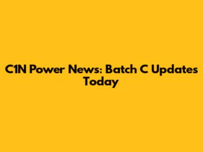 C1N Power News: Batch C Updates Today