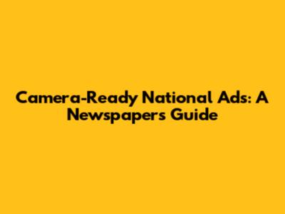 Camera-Ready National Ads: A Newspaper's Guide