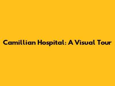 Camillian Hospital: A Visual Tour