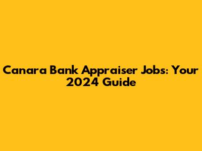 Canara Bank Appraiser Jobs: Your 2024 Guide