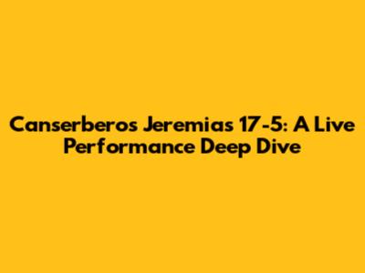 Canserbero's Jeremias 17-5: A Live Performance Deep Dive