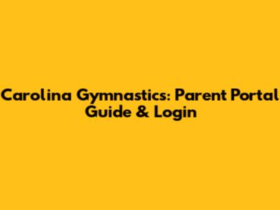 Carolina Gymnastics: Parent Portal Guide & Login