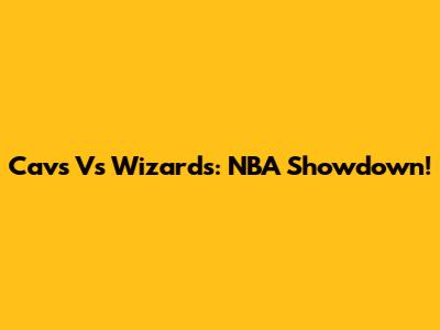 Cavs Vs Wizards: NBA Showdown!