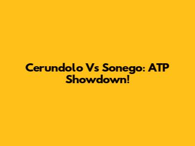 Cerundolo Vs Sonego: ATP Showdown!