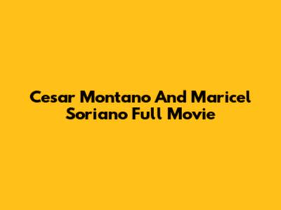 Cesar Montano And Maricel Soriano Full Movie