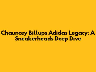Chauncey Billups' Adidas Legacy: A Sneakerhead's Deep Dive