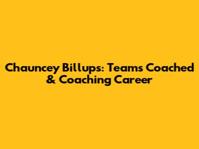 Chauncey Billups: Teams Coached & Coaching Career
