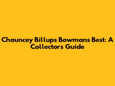 Chauncey Billups Bowman's Best: A Collector's Guide