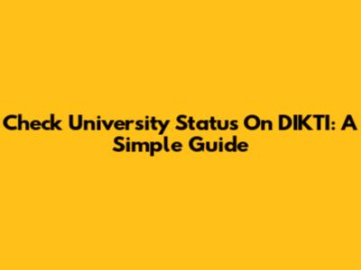 Check University Status On DIKTI: A Simple Guide