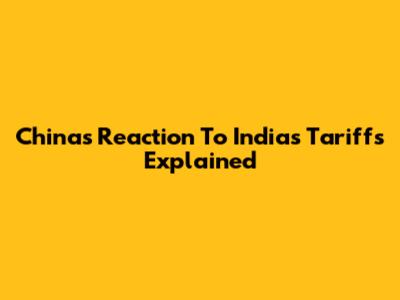 China's Reaction To India's Tariffs Explained