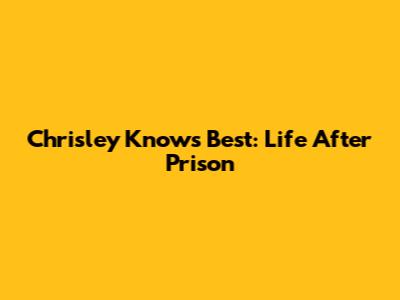 Chrisley Knows Best: Life After Prison