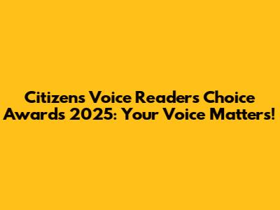 Citizens Voice Readers' Choice Awards 2025: Your Voice Matters!