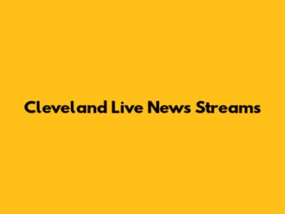 Cleveland Live News Streams