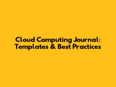 Cloud Computing Journal: Templates & Best Practices