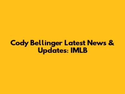 Cody Bellinger Latest News & Updates: IMLB
